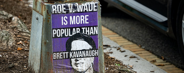 protest poster that reads 'Roe v. Wade is more popular than Brett Kavanaugh'