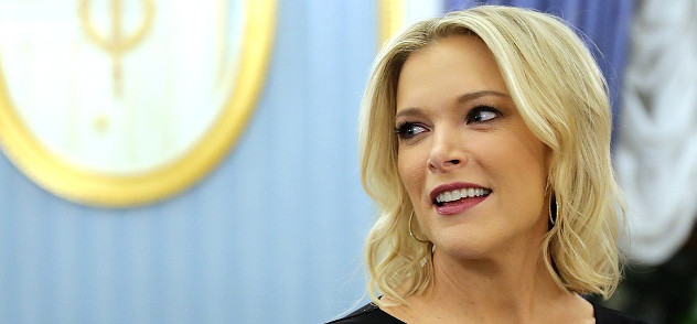 Megyn Kelly.