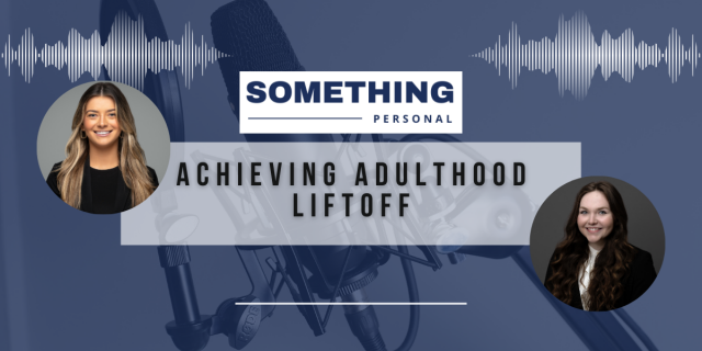 Achieving Adulthood Liftoff (Something Personal podcast).