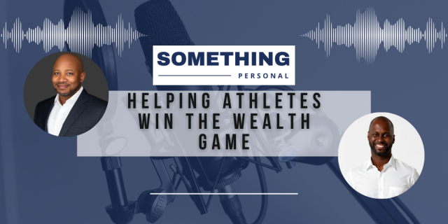 Something Personal: Helping Athletes Win The Wealth Game.
