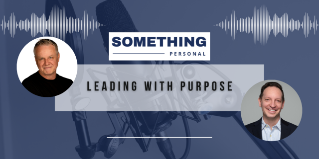 Something Personal: Leading with Purpose.