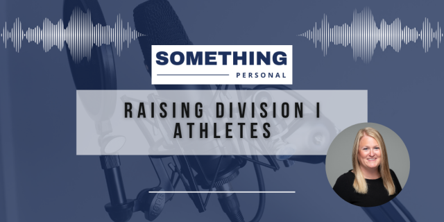 Something Personal: Raising Division I Athletes.
