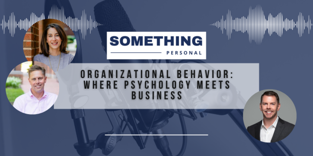 Organizational Behavior: Where Psychology Meets Business (Something Personal).